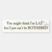 Lazy Bumpersticker (Voorkant)