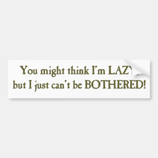 Lazy Bumpersticker (Voorkant)