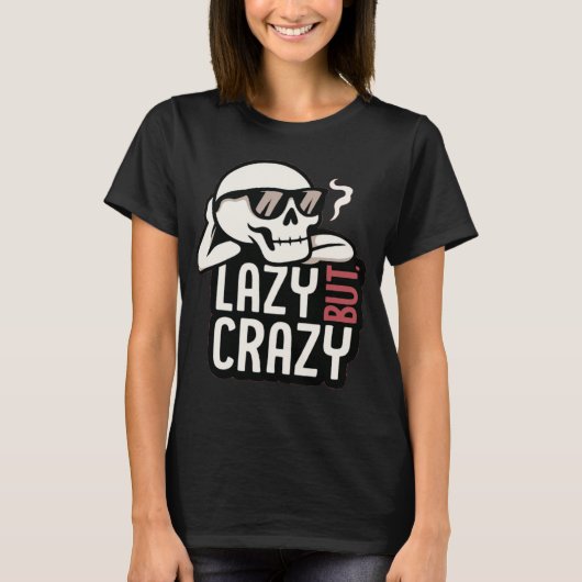 Lazy But Crazy Skull – Cool Relaxed Zonnebril Des T-shirt (Voorkant)