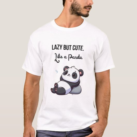 lazy but cute like panda t-shirt (Voorkant)