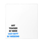 Lazy Butt Art Teacher Notitieblok (Voorkant)