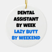 Lazy Butt Dental Assistant Keramisch Ornament (Voorkant)