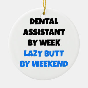 Lazy Butt Dental Assistant Keramisch Ornament