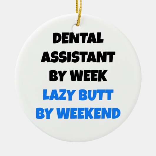 Lazy Butt Dental Assistant Keramisch Ornament (Voorkant)