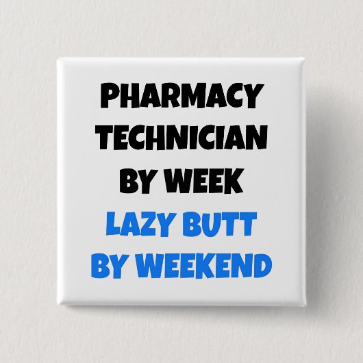 Lazy Butt Pharmacy Technician Vierkante Button 5,1 Cm (Voorkant)