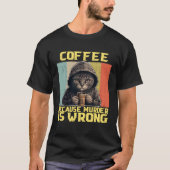 lazy cat coffee because is wrong kitty t-shirt (Voorkant)