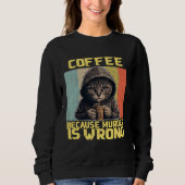lazy cat coffee because is wrong kitty trui (Voorkant)