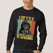 lazy cat coffee because is wrong kitty trui (Voorkant)