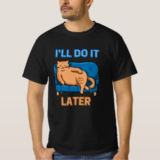 Lazy Cat ik doe het later Cute Cat T-shirt