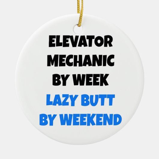Lazy Elevator Mechanic Joke Keramisch Ornament (Voorkant)