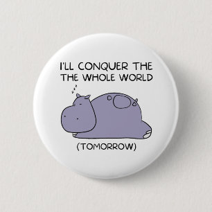 Lazy Funny Hippo Ik zal de hele wereld veroveren Ronde Button 5,7 Cm