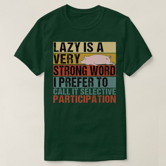 Lazy is A Very Strong Word Funny Pig Sleeping Prem T-shirt (Design voorkant)