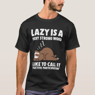 Lazy is een zeer sterke woordsleuf t-shirt