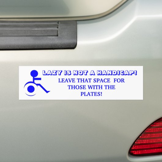 LAZY IS GEEN HANDICAP!LAAT DIE RUIMTE! BUMPERSTICKER (Op auto)