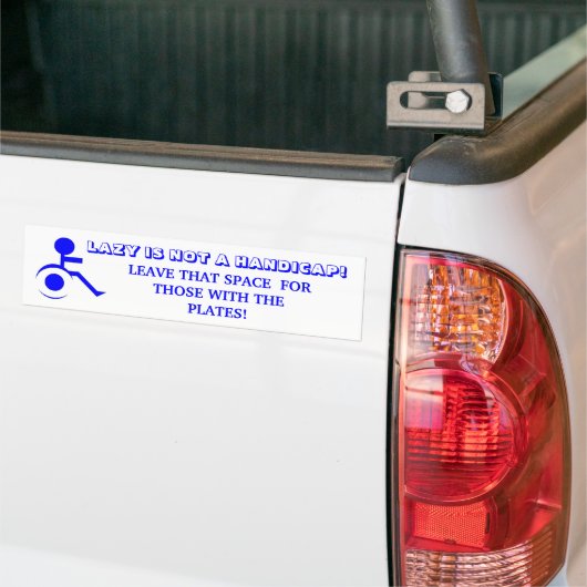 LAZY IS GEEN HANDICAP!LAAT DIE RUIMTE! BUMPERSTICKER (Op Truck)