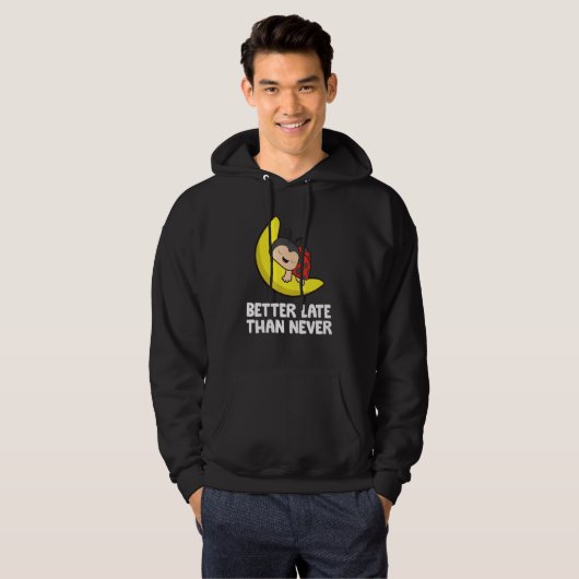 Lazy Ladybug Tardy Better Late Than Never Ladybug Hoodie (Voorkant volledig)