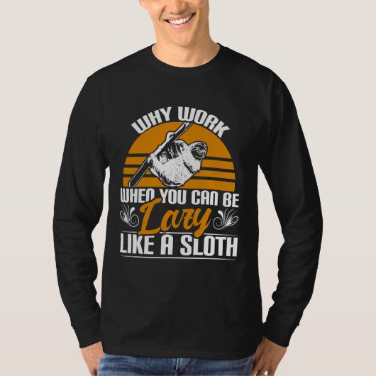 Lazy like Sloth Funny Zoo T-shirt (Voorkant)