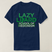 Lazy Lizard School of Hedonism Funny Lazy Gezegde T-shirt (Design voorkant)