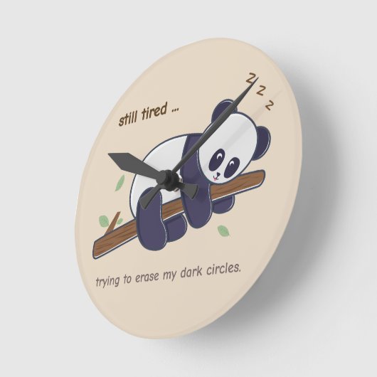 Lazy Panda Quote - Nog steeds moe & donkere kringe Ronde Klok (Hoek)