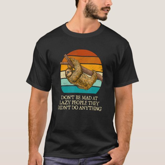 Lazy People Didn't Do Anything Sloth Sarcastic T-shirt (Voorkant)