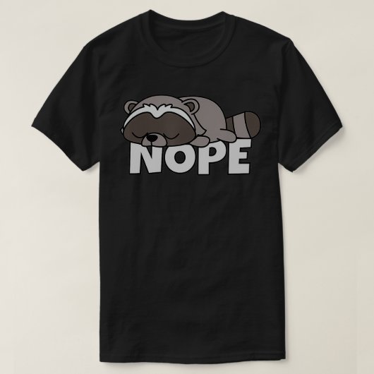 Lazy Raccoon Racoon Vandaag niet Nope T-shirt (Design voorkant)