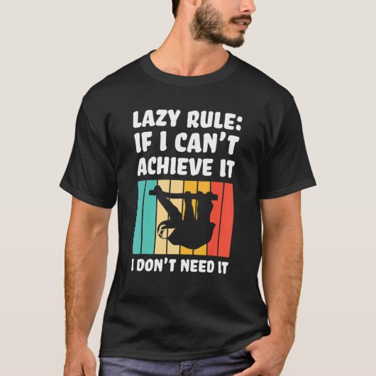 lazy rule if I can't achieve Lazy slothes Sloth T-shirt (Voorkant)