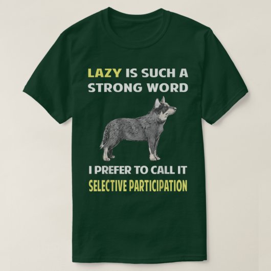 Lazy Selective Participation Australian Cattle Dog T-shirt (Design voorkant)