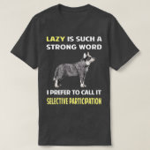 Lazy Selective Participation Australian Cattle Dog T-shirt (Design voorkant)
