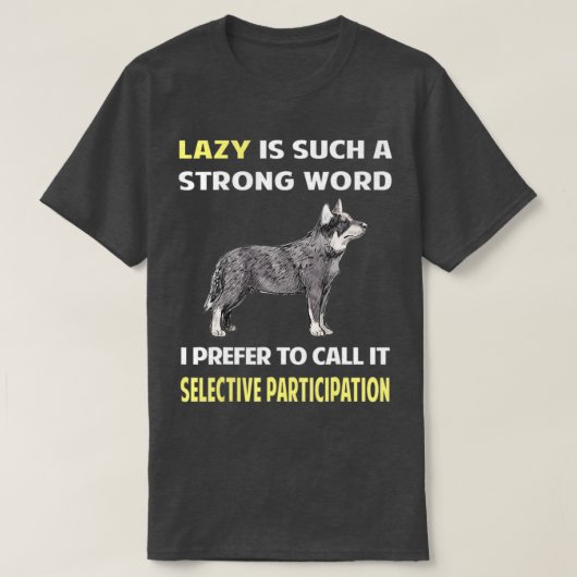 Lazy Selective Participation Australian Cattle Dog T-shirt (Design voorkant)