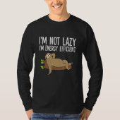 Lazy Sloth Ik ben niet lui Ik ben energiezuinig Sl T-shirt (Voorkant)