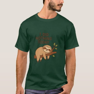 Lazy Sloth Sticker - "Ik heb vandaag niets gedaan" T-shirt