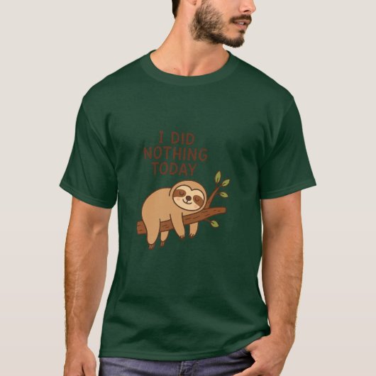 Lazy Sloth Sticker - "Ik heb vandaag niets gedaan" T-shirt (Voorkant)