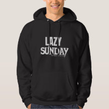 Lazy Sunday - Probeer hard Tomorrow Hoodie