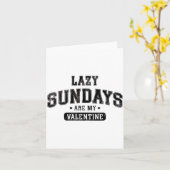 Lazy Sundays Are My Valentine Funny Relaxation Hu  Kaart (Gele Bloem)