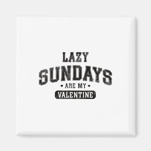 Lazy sundays zijn mijn Valentijn Funny Relaxation  Magneet (Voorkant)