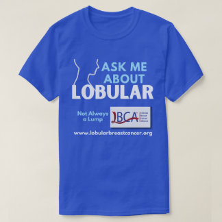 LBCA vraag me over lobulaire borstkanker T-shirt