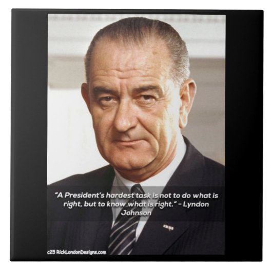 LBJ en Quote "Weten wat juist is" Tegeltje (Voorkant)