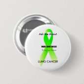 LCgreen, vraag me wat, LUNG CANCER Ronde Button 5,7 Cm (Voorkant /achterkant)