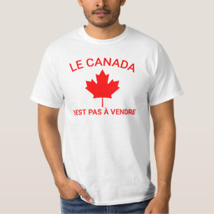 Le Canada n'est pas à vendre T-Shirt, Canada is ge T-shirt