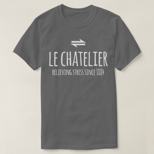 Le Chateliers principle Funny Chemistry Chemical E T-shirt (Design voorkant)