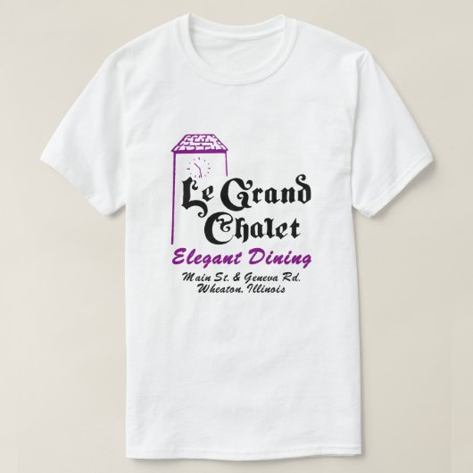 Le Grand Chalet Restaurant, Wheaton, Illinois T-shirt (Design voorkant)