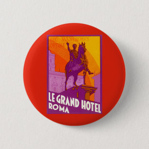 Le Grand Hotel Roma Beeld, Italië, Vintage Reizen Ronde Button 5,7 Cm