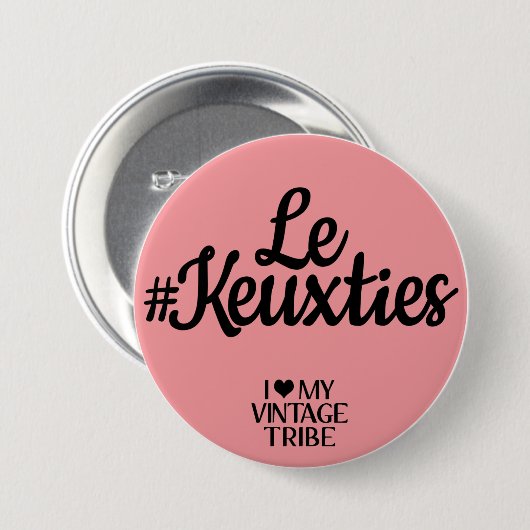 Le #Keuxties Badge Ronde Button 7,6 Cm (Voorkant /achterkant)