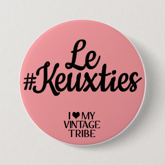 Le #Keuxties Badge Ronde Button 7,6 Cm
