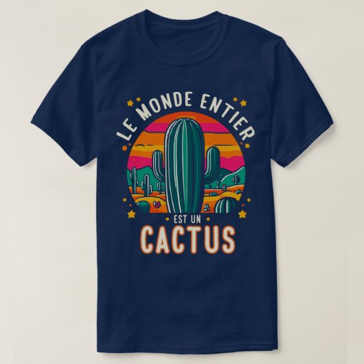 Le monde entier est un cactus Jacques Dutronc 1 T-shirt (Design voorkant)
