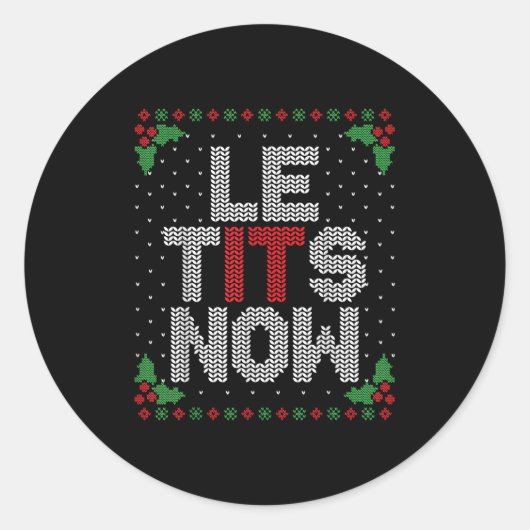 Le Now Funny Christmas Let It Snow Adult Ugly Chri Ronde Sticker (Voorkant)