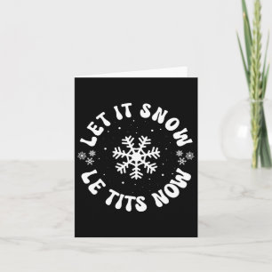 Le Now Funny Christmas Let It Snow Xmas Pet Snowfl Kaart