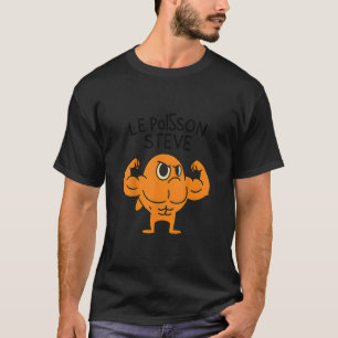 Le Poisson Steve Funny Muscular Fish Cartoon T-shirt