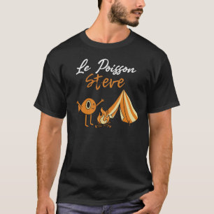 Le Poisson Steve Grappige Camping Buitenactiviteit T-shirt