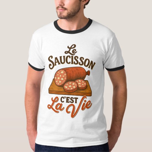 Le Saucisson Cest La Vie T-shirt (Voorkant)